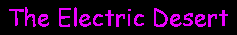 The Electric Desert